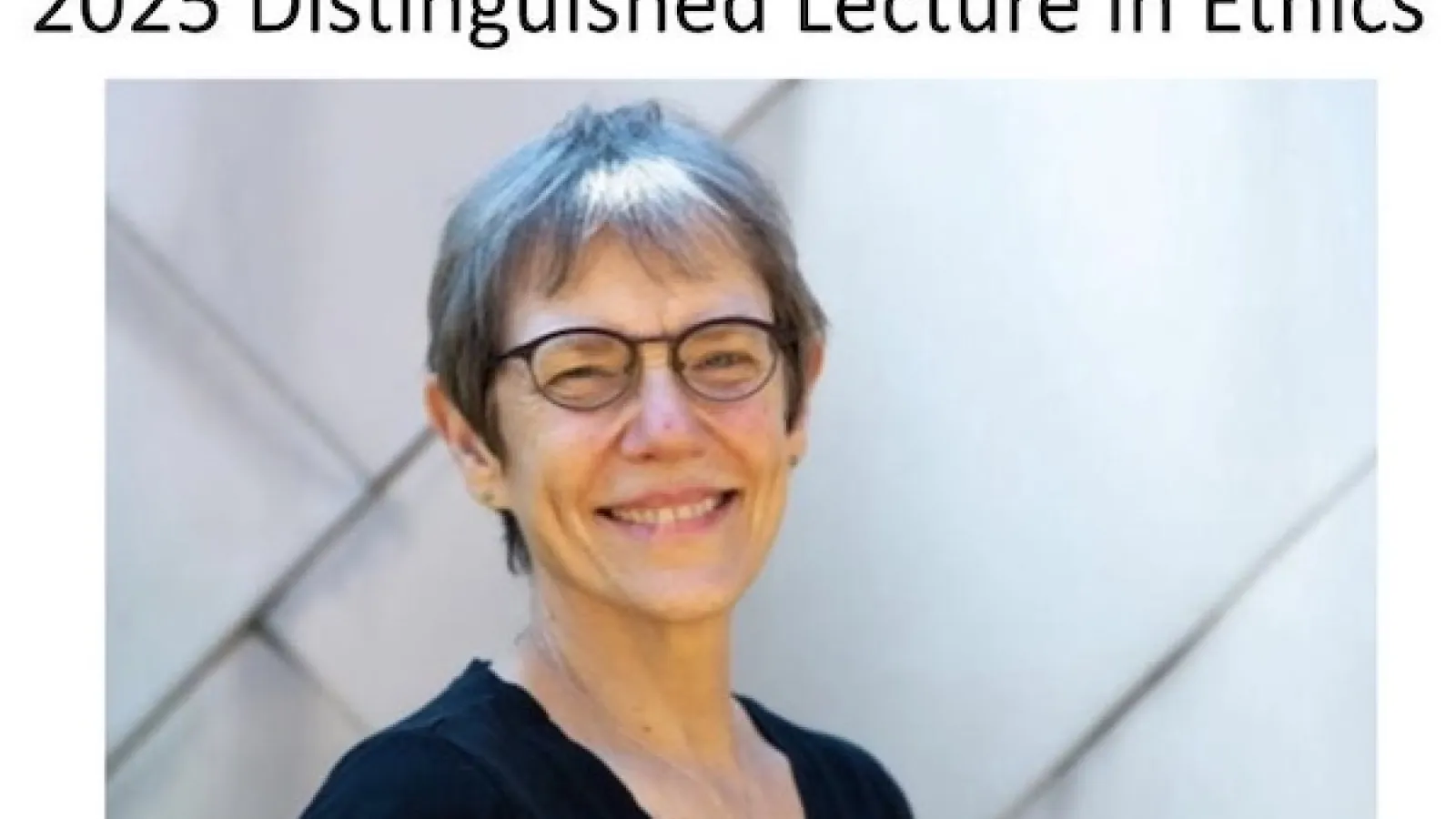 Caption "2025 Distinguished Lecture in Ethics" and headshot of Sally Haslanger