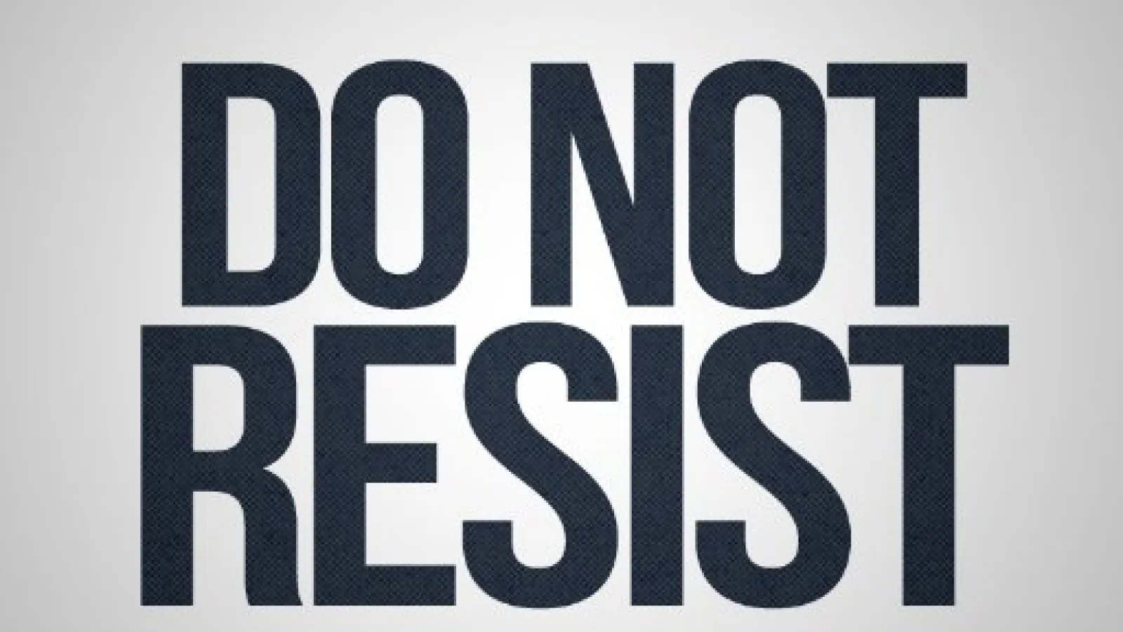Do Not Resist 2