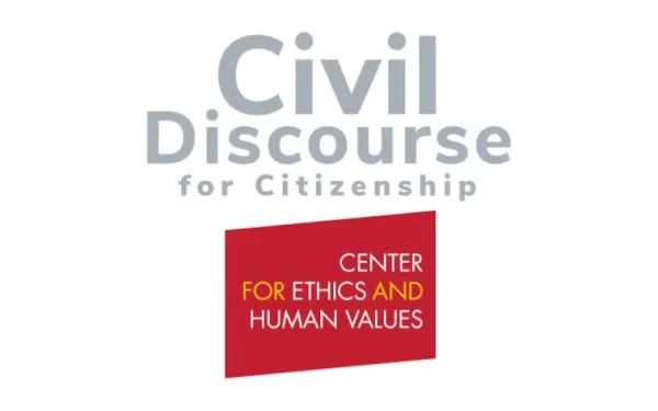 Civil Discourse for Citizenship: Center for Ethics and Human Values