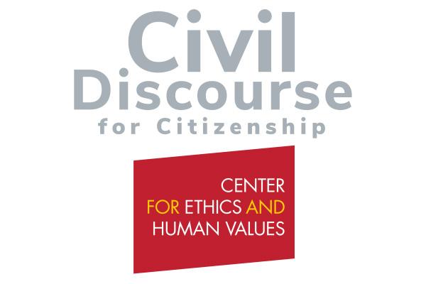 logo, which reads, "Civil Discourse for Citizenship" and "Center for Ethics and Human Values."